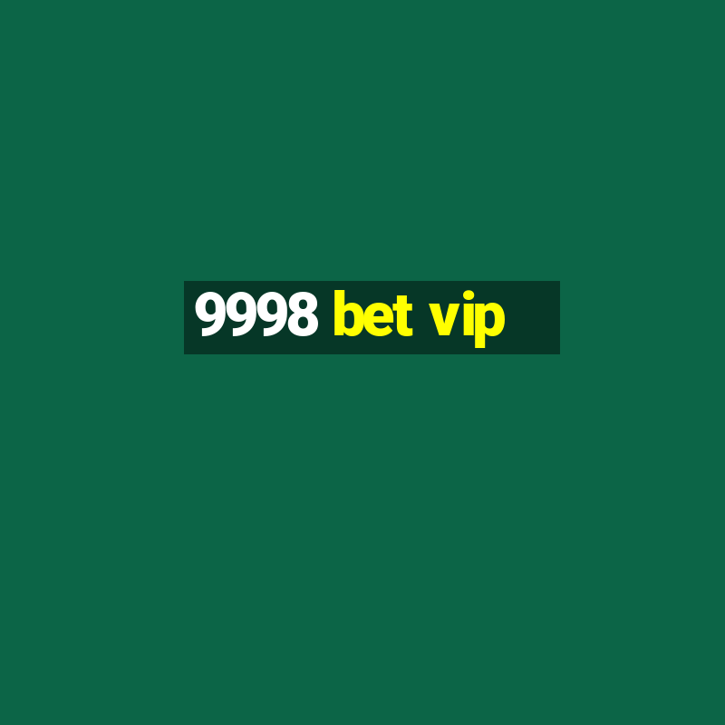 9998 bet vip