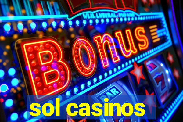 sol casinos