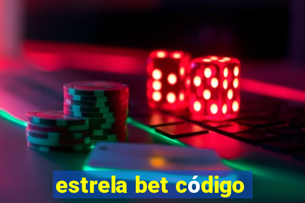 estrela bet código