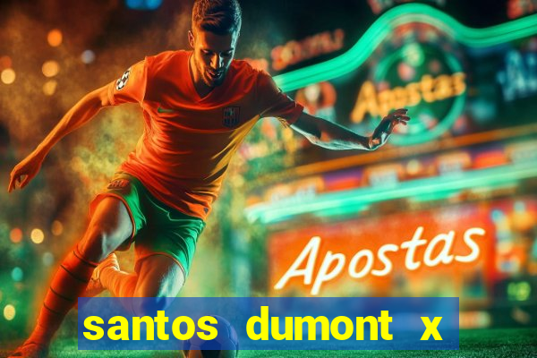 santos dumont x juiz de fora