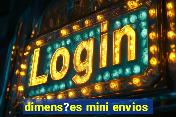 dimens?es mini envios