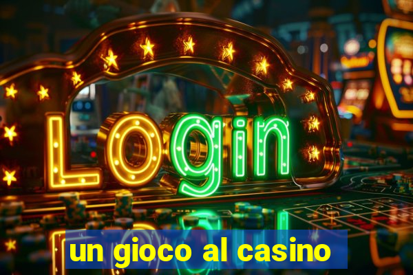 un gioco al casino