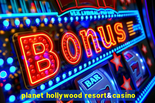 planet hollywood resort&casino