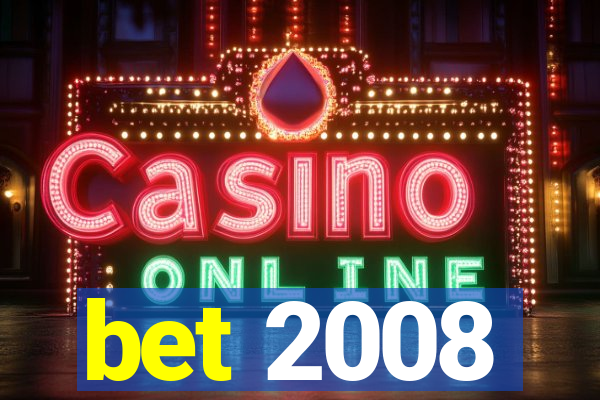 bet 2008