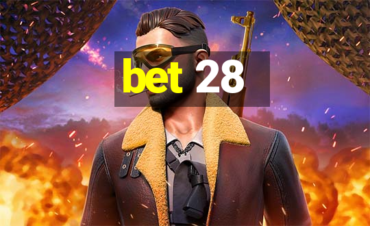 bet 28