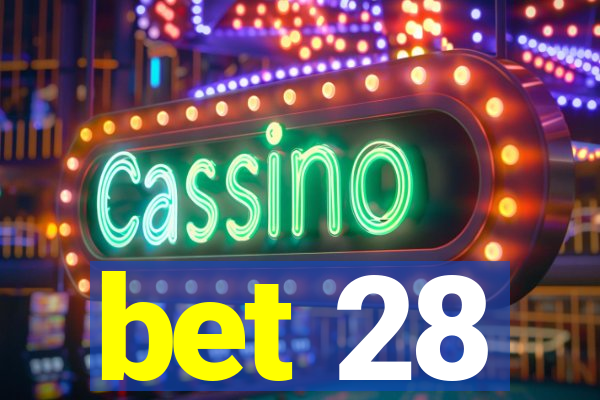 bet 28