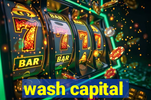 wash capital