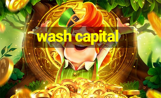 wash capital