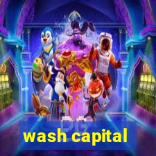 wash capital