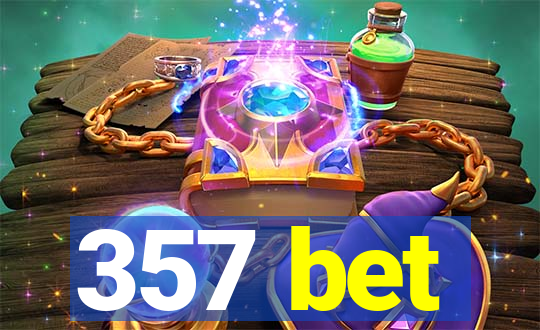 357 bet