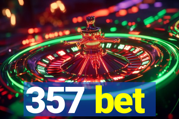 357 bet