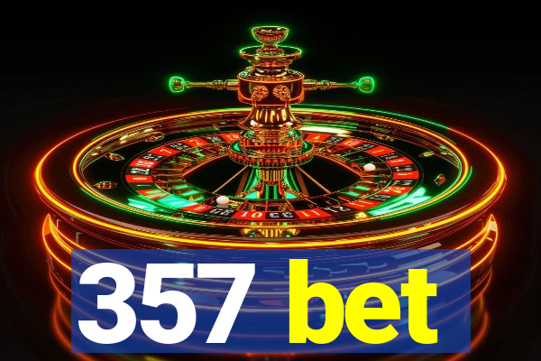 357 bet