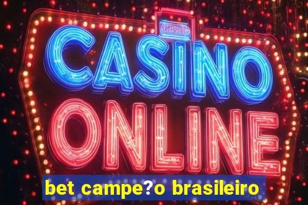 bet campe?o brasileiro