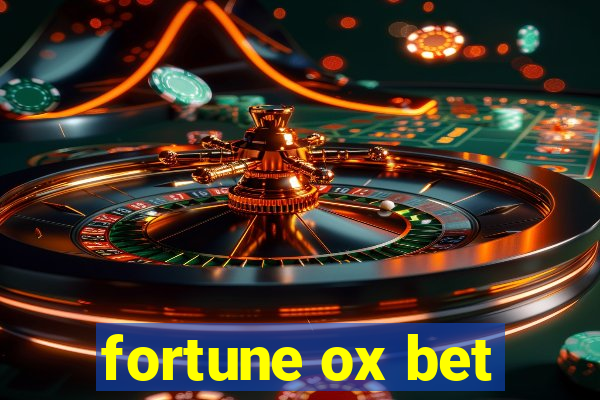 fortune ox bet