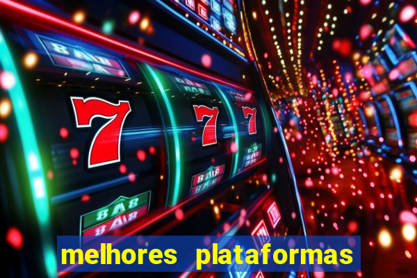 melhores plataformas de jogos cassino