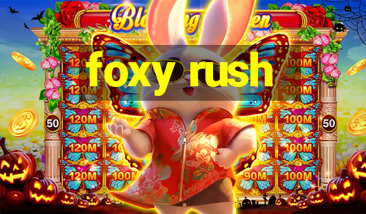 foxy rush