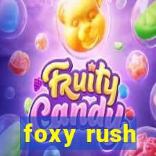 foxy rush