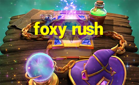 foxy rush