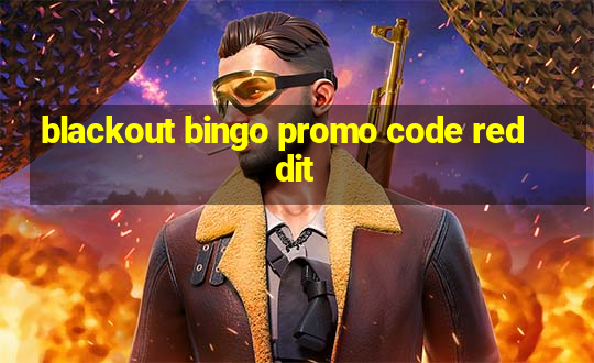 blackout bingo promo code reddit