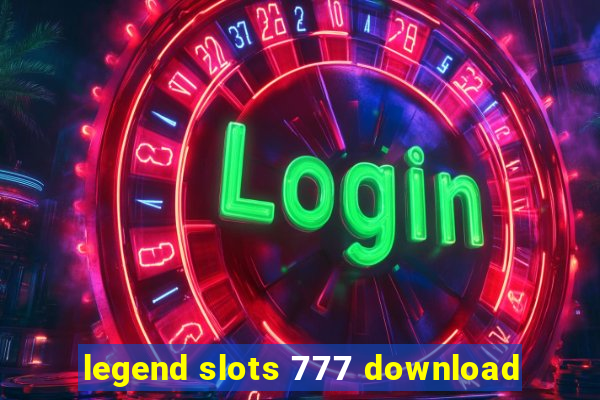 legend slots 777 download