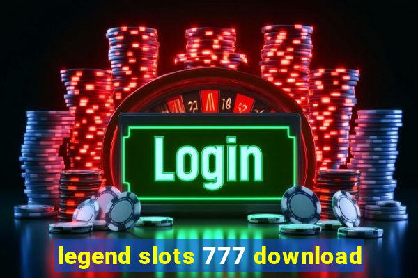 legend slots 777 download