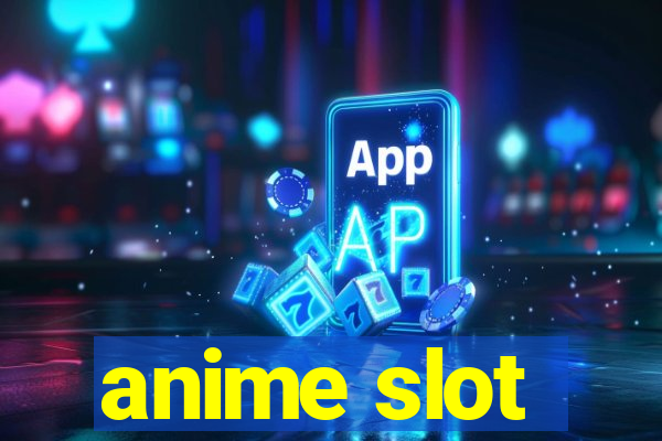 anime slot