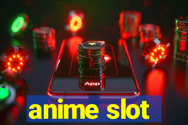 anime slot