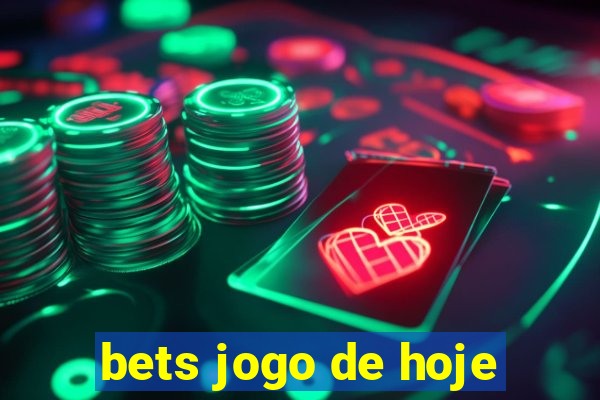 bets jogo de hoje