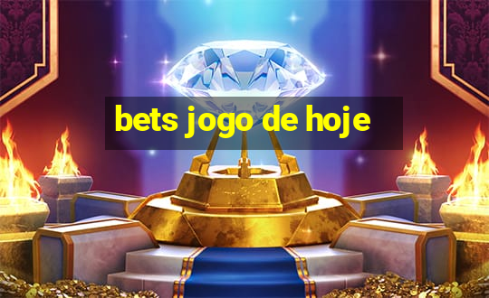 bets jogo de hoje