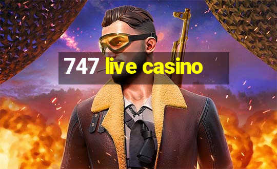 747 live casino