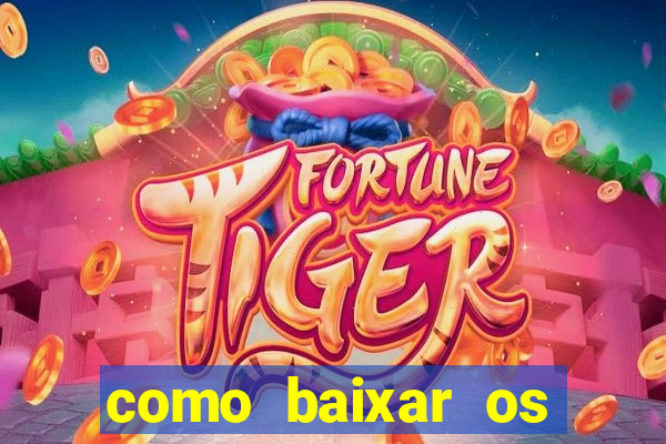 como baixar os jogos do windows 7