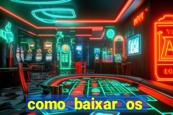 como baixar os jogos do windows 7