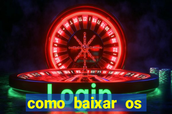 como baixar os jogos do windows 7