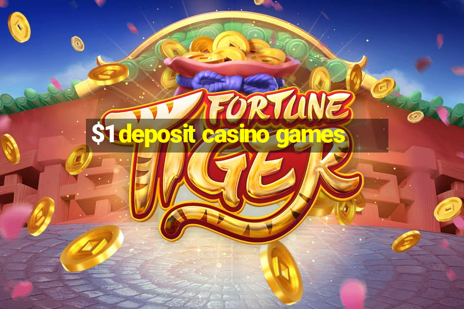 $1 deposit casino games