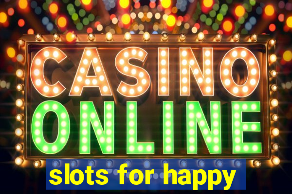 slots for happy