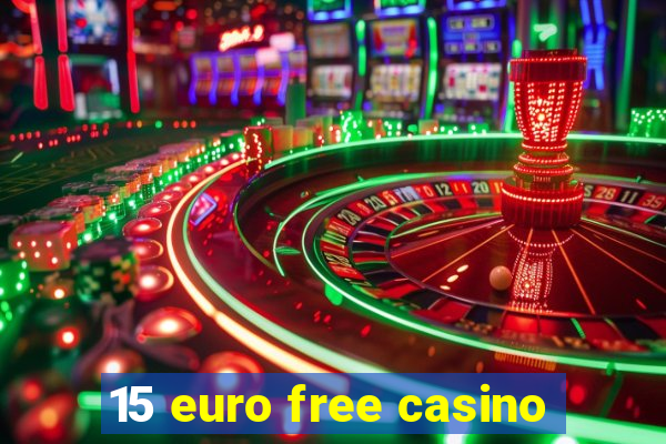 15 euro free casino