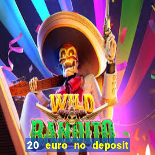 20 euro no deposit bonus casino