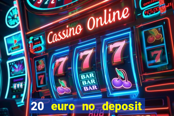 20 euro no deposit bonus casino