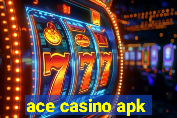 ace casino apk