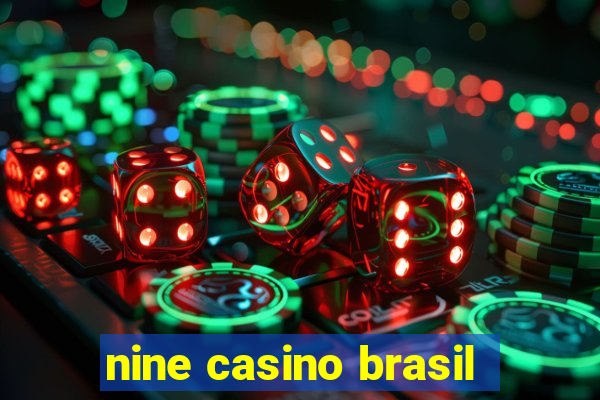 nine casino brasil