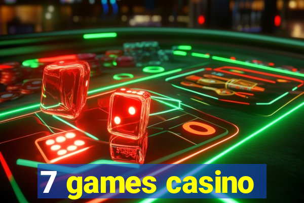 7 games casino