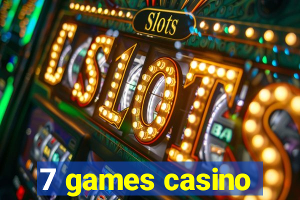 7 games casino