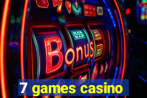 7 games casino