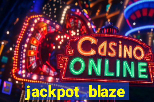 jackpot blaze casino slots