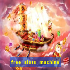 free slots machine to play