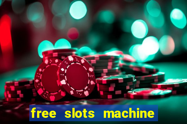 free slots machine to play