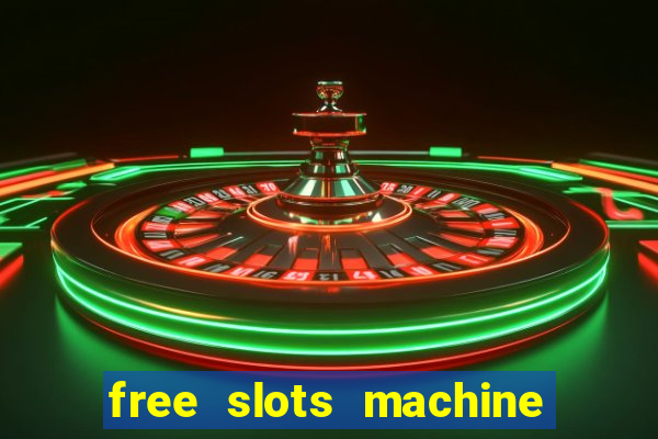 free slots machine to play