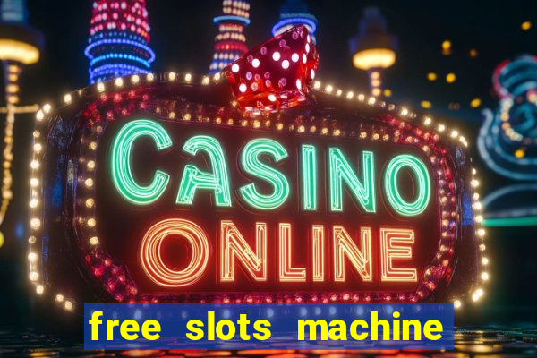 free slots machine to play