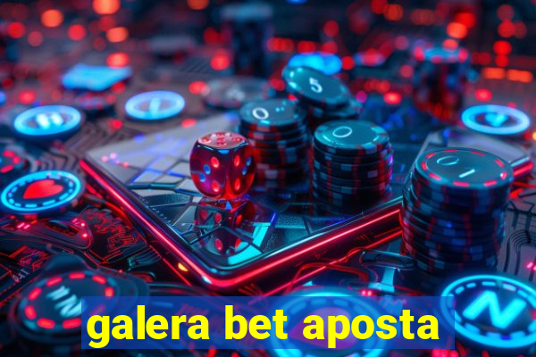 galera bet aposta