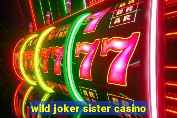 wild joker sister casino